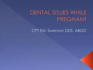 DENTAL ISSUES WHILE PREGNANT