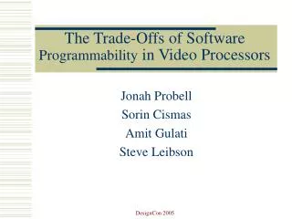 The Trade-Offs of Software Programmability in Video Processors