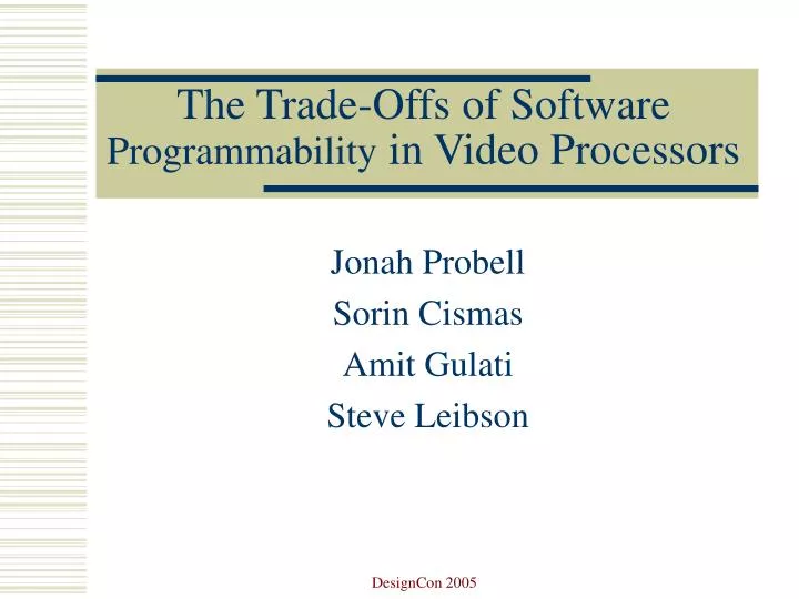 the trade offs of software programmability in video processors