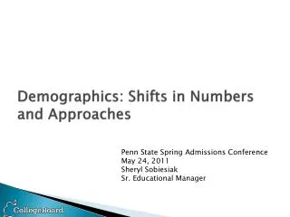 Demographics: Shifts in Numbers and Approaches