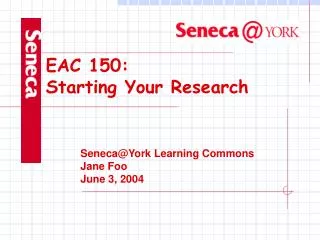 Seneca@York Learning Commons Jane Foo June 3, 2004