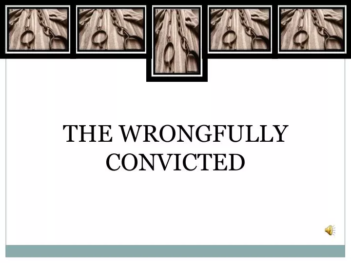 the wrongfully convicted