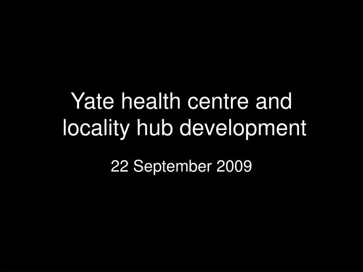 yate health centre and locality hub development