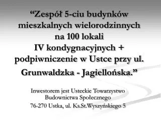 inwestorem jest usteckie towarzystwo budownictwa spo ecznego 76 270 ustka ul ks st wyszy skiego 5