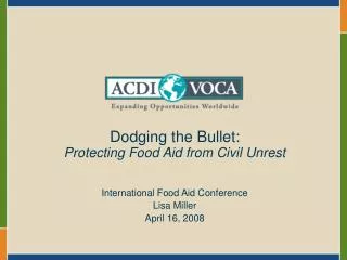 Dodging the Bullet: Protecting Food Aid from Civil Unrest International Food Aid Conference