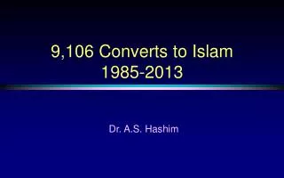 9,106 Converts to Islam 1985-2013