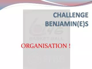 challenge benjamin e s