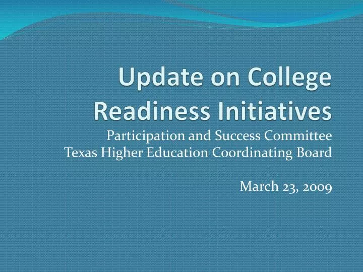 update on college readiness initiatives