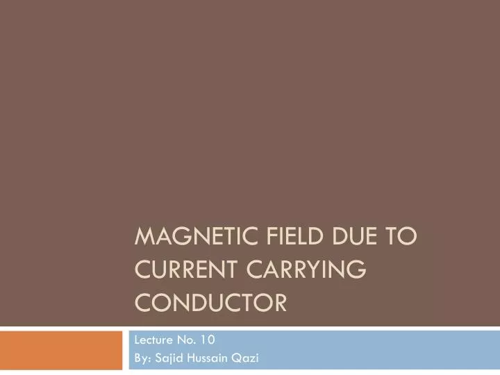 magnetic field due to current carrying conductor