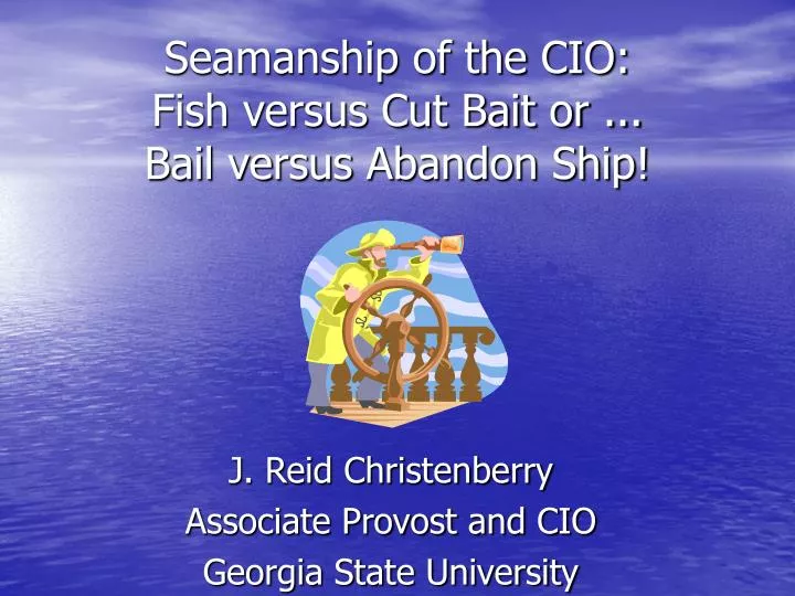 seamanship of the cio fish versus cut bait or bail versus abandon ship