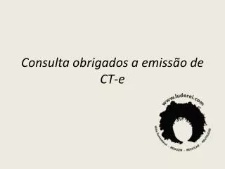 consulta obrigados a emiss o de ct e