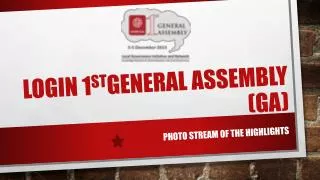 LOGIn 1 st General Assembly (GA)