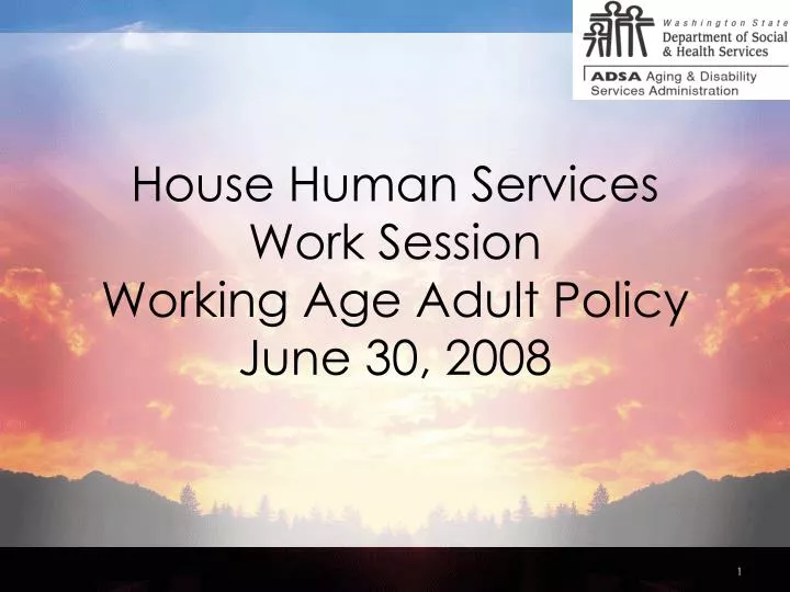 house human services work session working age adult policy june 30 2008
