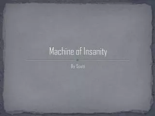 Machine of Insanity