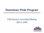 Downtown Pride Program - slide 1