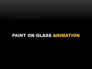 Paint on Glass Animation