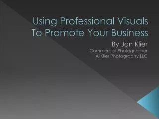 Using Professional Visuals To Promote Your Business