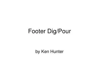 Footer Dig/Pour