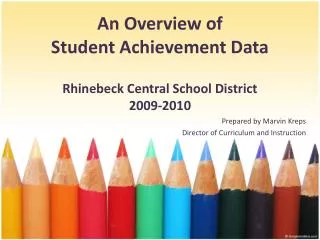 An Overview of Student Achievement Data Rhinebeck Central School District 2009-2010