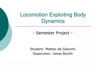 Locomotion Exploiting Body Dynamics
