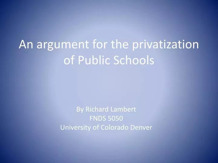 an argument for the privatization of public schools