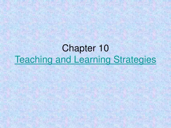 chapter 10 teaching and learning strategies