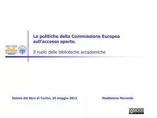 Le politiche della Commissione Europea sull'accesso aperto. Il ruolo delle biblioteche accademiche