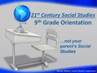 21 st Century Social Studies 9 th Grade Orientation