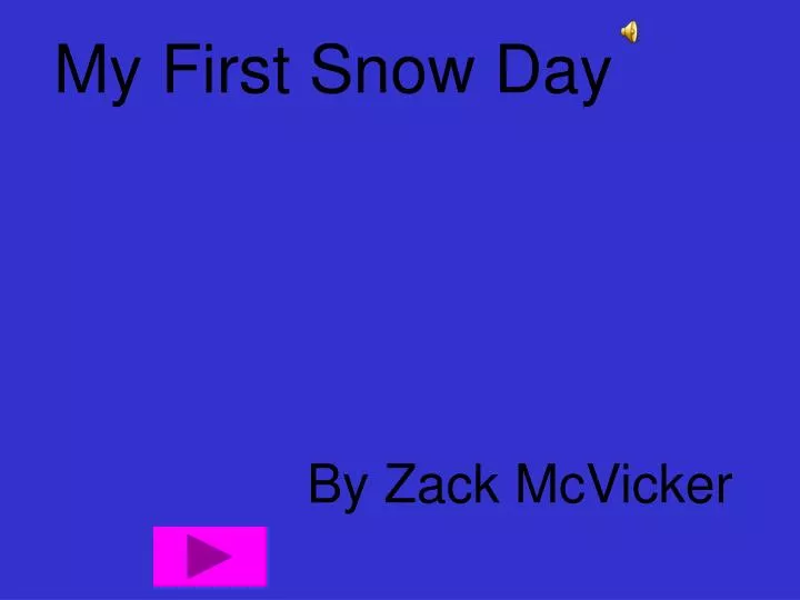 my first snow day