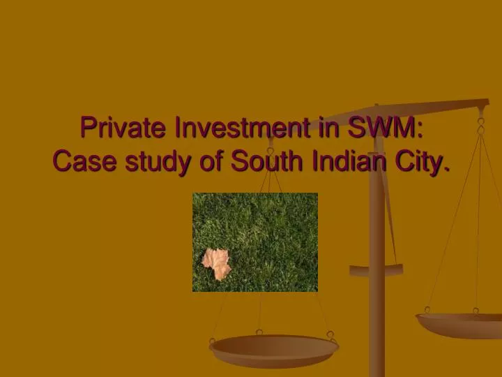 private investment in swm case study of south indian city