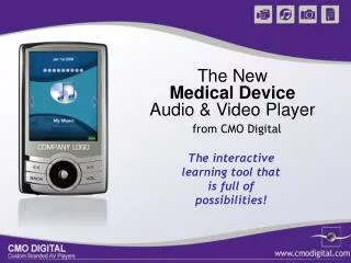 The New Medical Device Audio &amp; Video Player