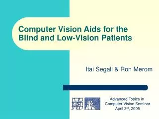 Computer Vision Aids for the Blind and Low-Vision Patients