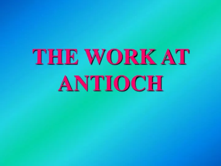 the work at antioch