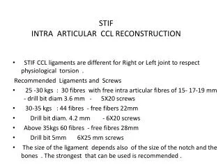 STIF INTRA ARTICULAR CCL RECONSTRUCTION