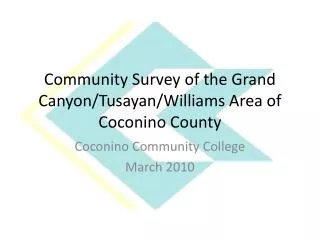 Community Survey of the Grand Canyon/ Tusayan /Williams Area of Coconino County