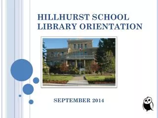 HILLHURST SCHOOL LIBRARY ORIENTATION