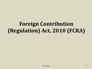 Foreign Contribution (Regulation) Act, 2010 (FCRA)