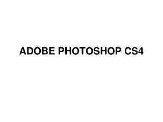 ADOBE PHOTOSHOP CS4