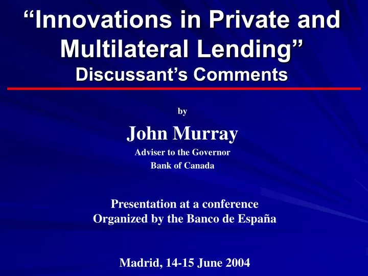 innovations in private and multilateral lending discussant s comments