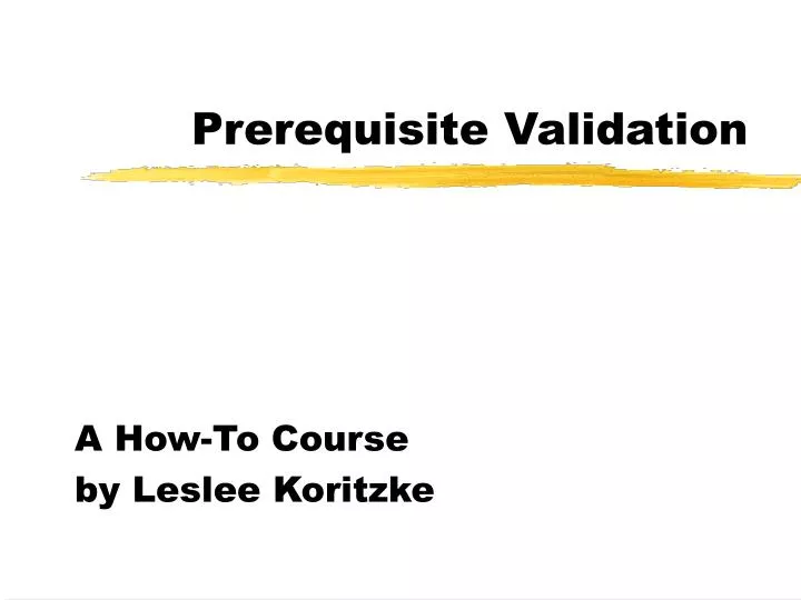 prerequisite validation