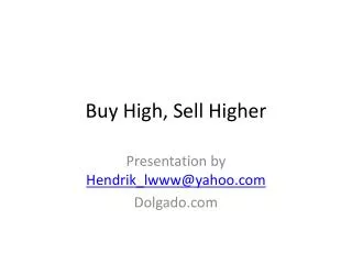 Buy High, Sell Higher