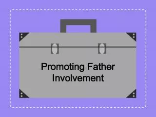 Promoting Father Involvement