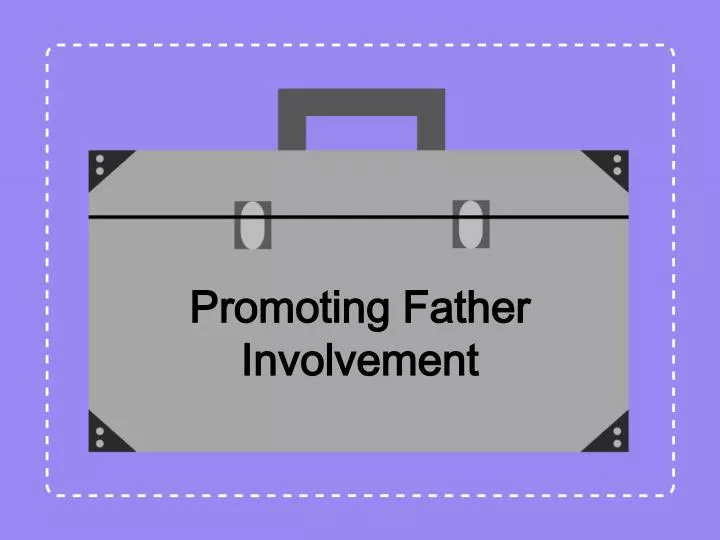 promoting father involvement