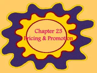 Chapter 23 Pricing &amp; Promotion