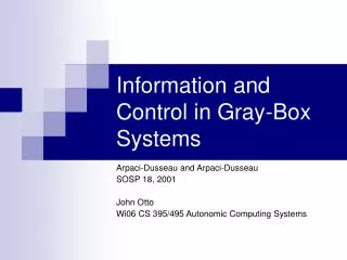 Information and Control in Gray-Box Systems