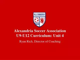 Alexandria Soccer Association U9-U12 Curriculum: Unit 4
