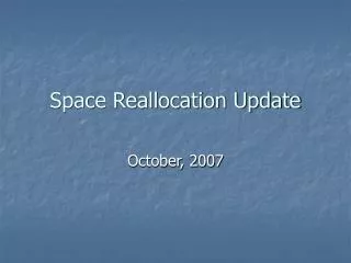 Space Reallocation Update