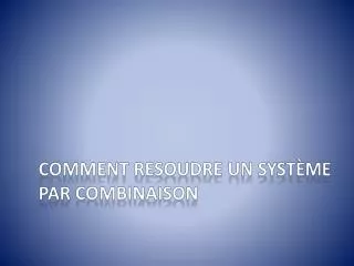 comment resoudre un syst me par combinaison