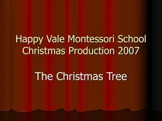 Happy Vale Montessori School Christmas Production 2007