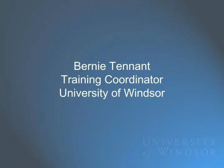bernie tennant training coordinator university of windsor